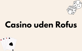 Online Casino Uden ROFUS Spil Trygt og Sikkert